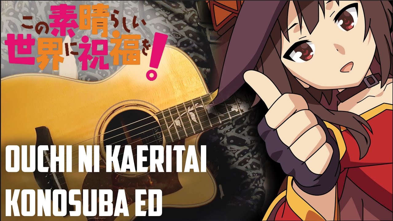 Ouchi ni Kaeritai - KonoSuba ED - Fingerstyle Guitar Cover - YouTube