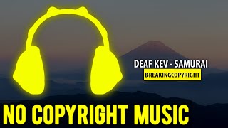 Non Copyrighted Music | DEAF KEV - Samurai