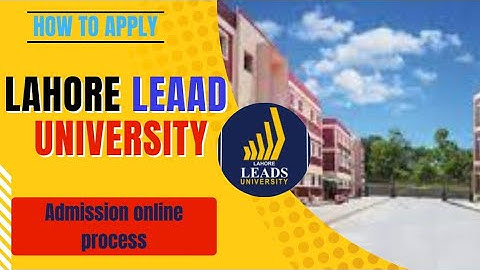 Lahore Leads University admissions || How to apply for online admissions in LLU