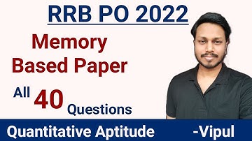 IBPS RRB PO 2021 Memory Based Paper | All 40 Questions Quant by Vipul | VIP Eduserv