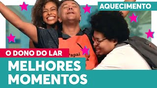 MARATONA O Dono do Lar - 1ª, 2ª e 3ª temporada! | Aquecimento O Dono do Lar