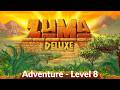 Zuma Deluxe - Adventure - Level 8