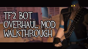 TF2 Bot Overhaul Mod - Full Walkthrough (No commentary)