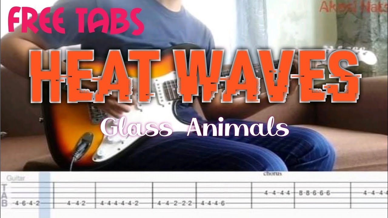 FREE TABS HEAT WAVES by Glass Animals (Electric guitar) YouTube