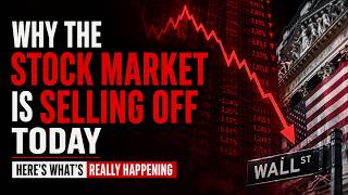 Why the Stock Market Is Selling Off Today — Here’s What’s Really Happening