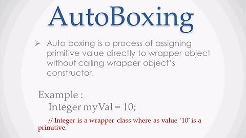 AutoBoxing vs AutoUnboxing - Java
