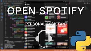 Python Tutorial - Open Spotify with Python (Personal Assistant)