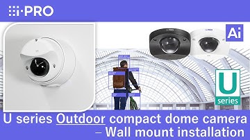 i-PRO U series Outdoor compact dome camera - wall mount installation with WV-QJB502A
