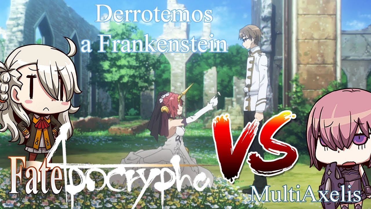 Fate Apocrypha Inheritance Of Glory Derrotemos A Frankenstein