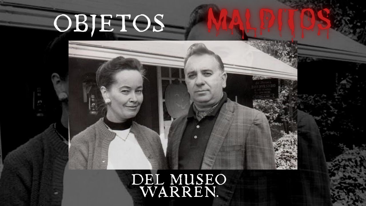 Objetos Malditos de los Warren - YouTube