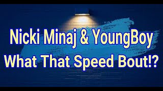 What That Speed Bout? (Lyrics) || feat. Nicki Minaj \& YoungBoy