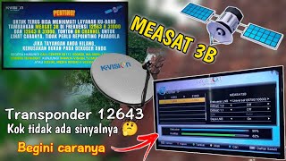 Cara Migrasi Siaran K-Vision Measat 3B dan cara mendapatkan sinyal transponder 12643