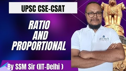 Ratio and proportion for UPSC CSAT | Ratio and proportion  GS Paper-2