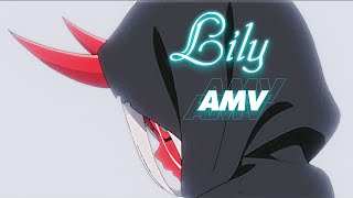 【AMV】Darling in the Franxx►Lily◄