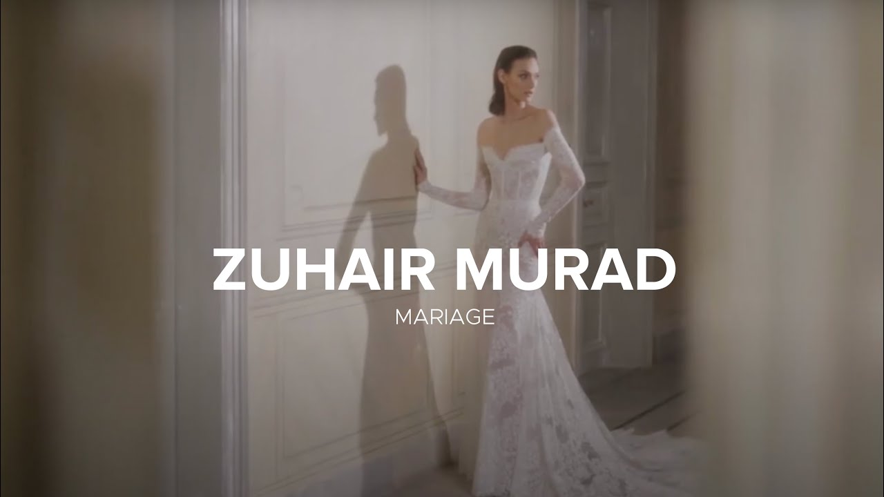 ZUHAIR MURAD Mariage Spring 2023 Film - YouTube