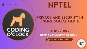 Privacy and Security in Online Social Media Week 7 QUIZ Solution July-October 2025 IIIT Hyderabad