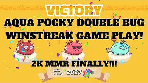 2K MMR AQUA POCKY DOUBLE BUG GAME PLAY TRICK | Axie Infinity