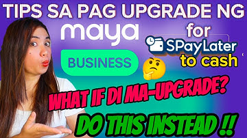 TIPS HOW TO UPGRADE MAYA BUSINESS ACCOUNT + OPTIONS IF ACCOUNT FAILS TO UPGRADE.. WHAT TO DO !!