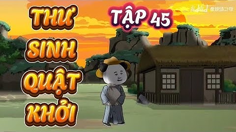 TẬP 45 : THƯ SINH QUẬT KHỞI - HÀ NHÂN XUYÊN KHÔNG TỪ HÔN -  KIẾM TIỀN ĐI THI KHOA CỬ