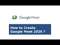 How to Create Google Meet 2026 - Quick Fix