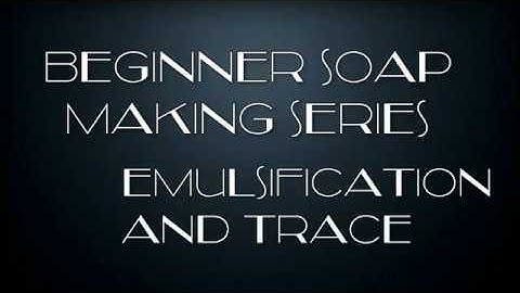 10) Beginner Soap Making Series -  (Recipe Included) Emulsification and Trace