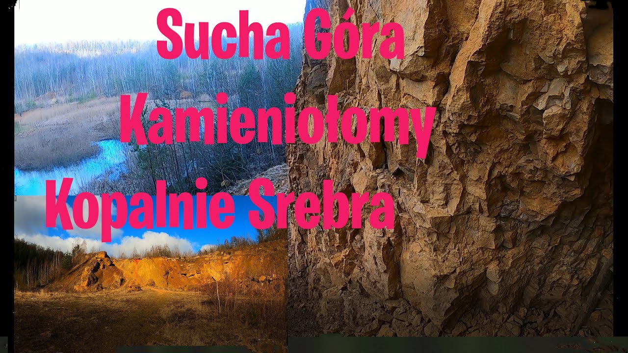 Sucha Góra Kamieniołomy Kopalnie Srebra