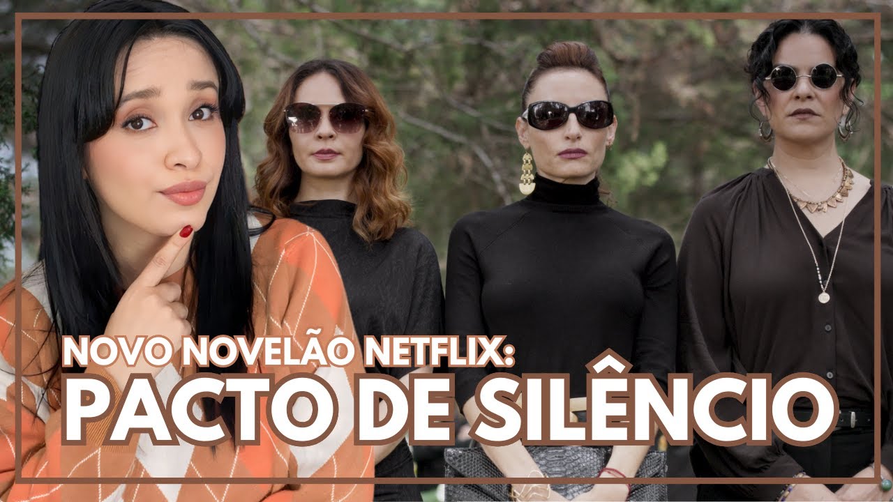 NOVO NOVELÃO DA NETFLIX Pacto de Silêncio YouTube