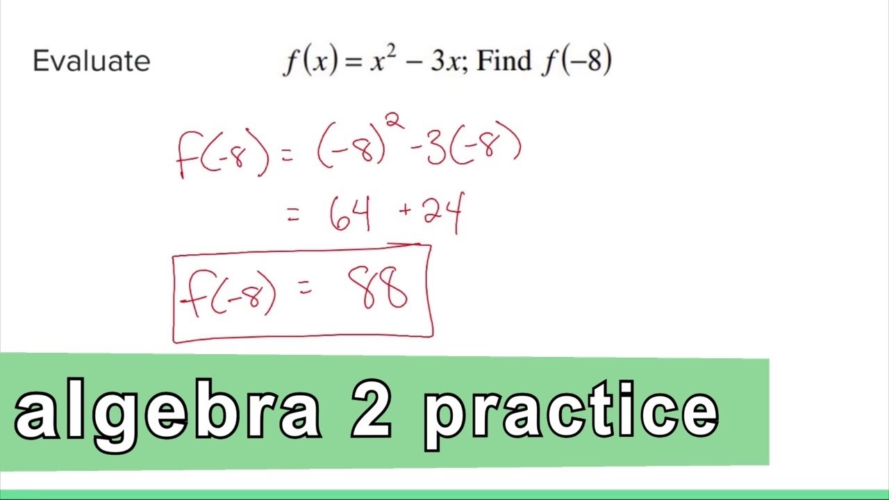 Algebra 2 Practice - Evaluate the Quadratic Function f(x)=x^2-3x for f ...