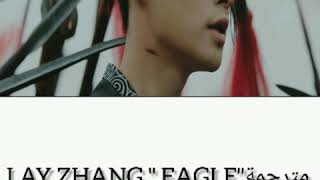 Download Lagu [ARABIC SUB] LAY ZHANG "EAGLE鹰" مترجمة للعربية