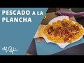 Pescado a al plancha | Chef Pepin