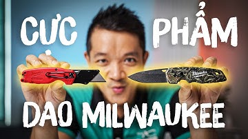 Hai Cây Dao Milwaukee Quá Xịn Mà Giá Tốt Ghê !!!!