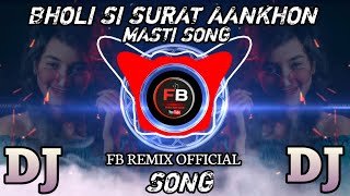 Bholi Si Surat aankhon Mein Masti Song || DJ Old Song 2022🎵