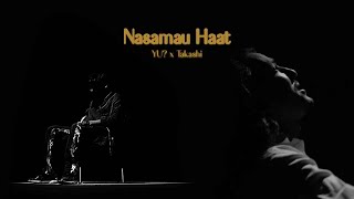 Nasamau Haat Yu? X Prod By Takasi