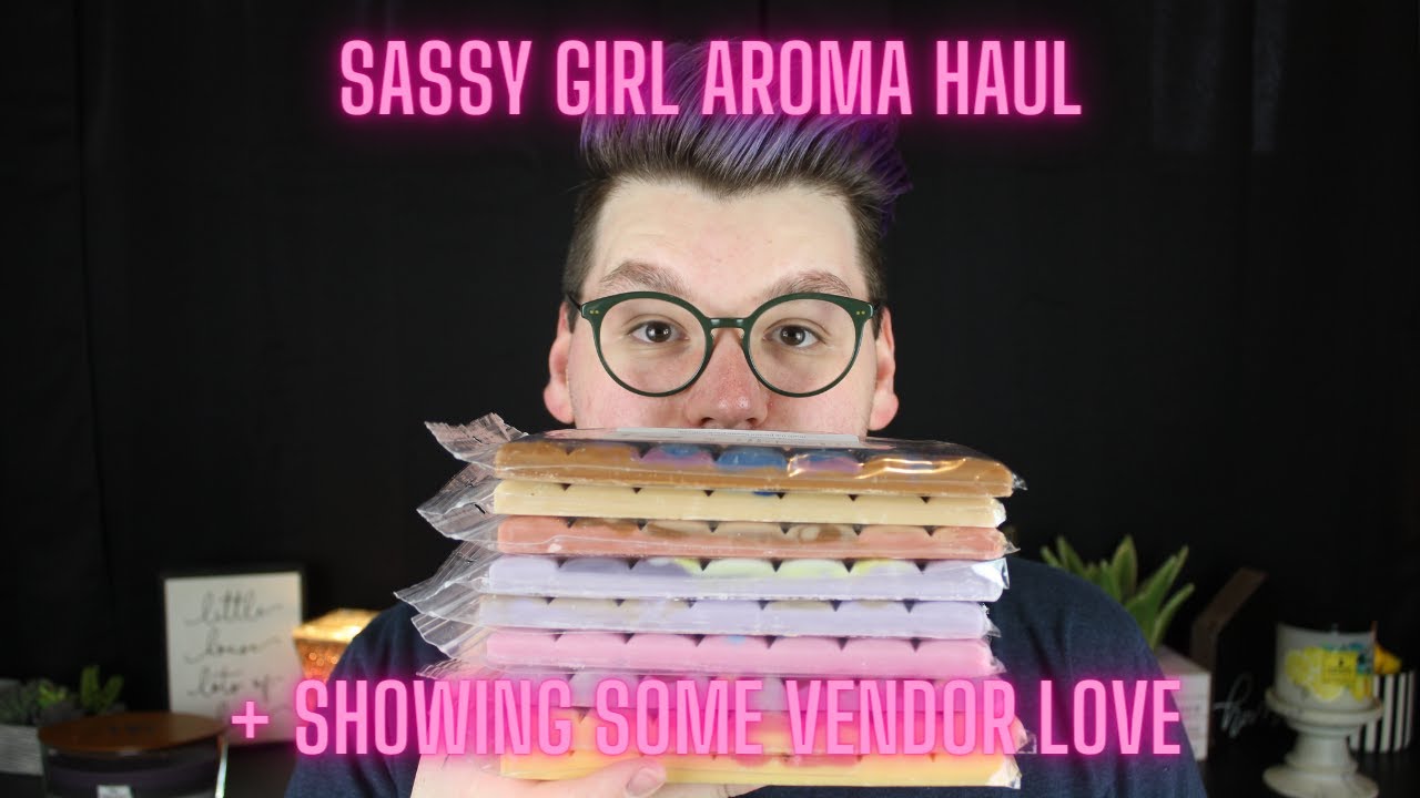 SASSY GIRL AROMA HAUL + VENDOR LOVE
