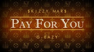 Skizzy Mars - Pay For You feat. G-Eazy