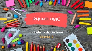 GS - Phonologie - Séance 4 - La bataille des syllabes