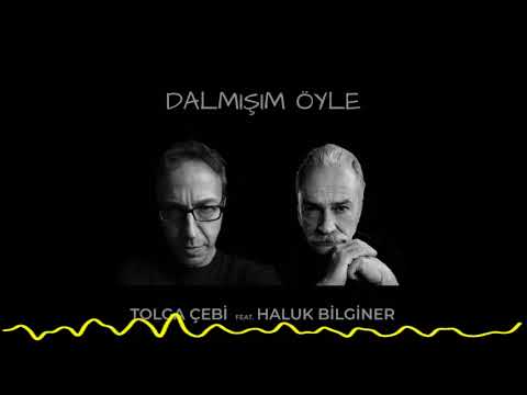 Tolga Çebi feat Haluk Bilginer - Dalmışım Öyle (2022)