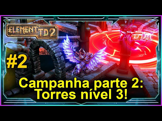 2 Campanha parte 2: Torres nível 3! - Element TD 2 - Tower Defense