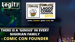 There is a 'genius' in every Nigerian family - Comic Con founder | Legit TV