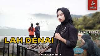 Lah Denai Rilahkan- Fani Restu