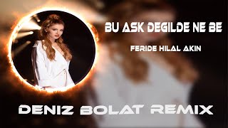 Feride Hilal Akın - Bu Aşk Değilde Ne Be ( Deniz Bolat Remix ) Yok Yok #TikTok Resimi