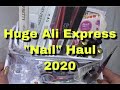 HUGE Ali Express  NAIL Haul 2020 / Unboxing