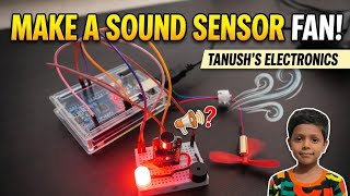 Arduino sound sensor project: Clap to turn on fan, LED &amp; buzzer with step-by-step coding!