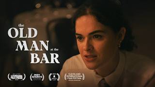 The Old Man at the Bar | Award-Winning Short Film