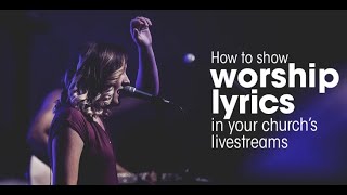 How to put Lyrics on your Church Live Stream. Step by step tutorial for OBS and vMix.