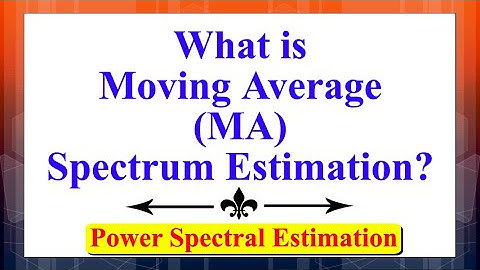 What is Moving Average (MA) Spectrum Estimation? | Power Spectral Estimation | Signal Processing |