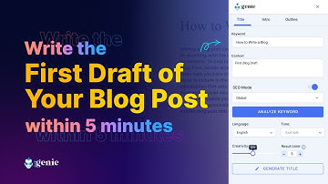 Write the First Draft of your Blog Post within 5 Minutes  || GetGenie AI