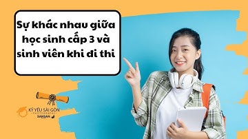 Sự khác nhau giữa cấp 3 và sinh viên Đại học khi đi thi | Kỷ yếu Sài Gòn