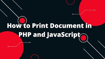 How to Print Document in PHP and JavaScript