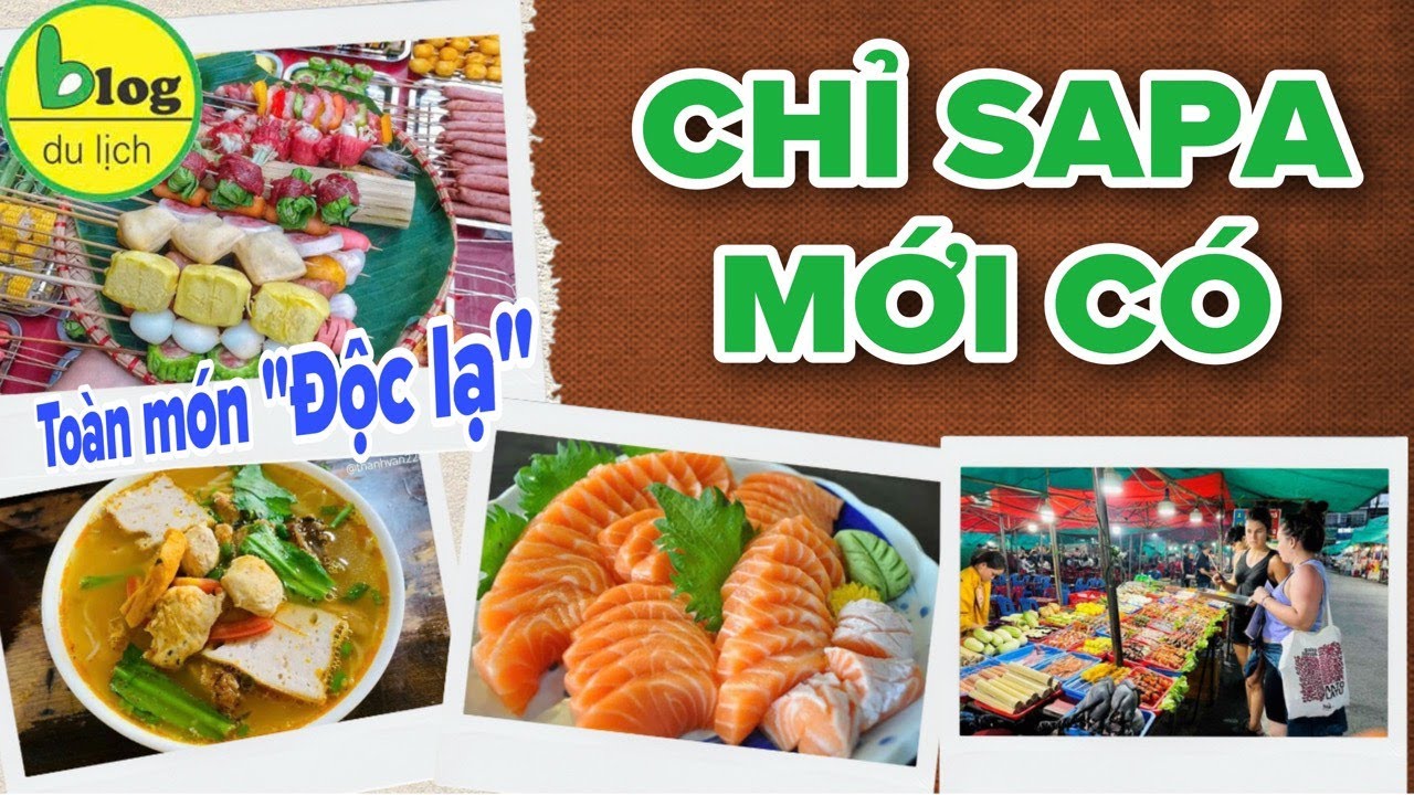 Top những món ngon Sapa độc đáo và địa điểm du lịch hấp dẫn nhất định không nên bỏ lỡ khi tới Sapa